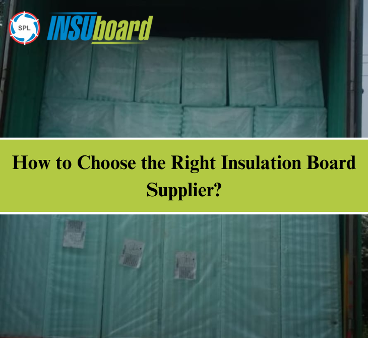 How to Choose the Right Insulation Board Supplier?