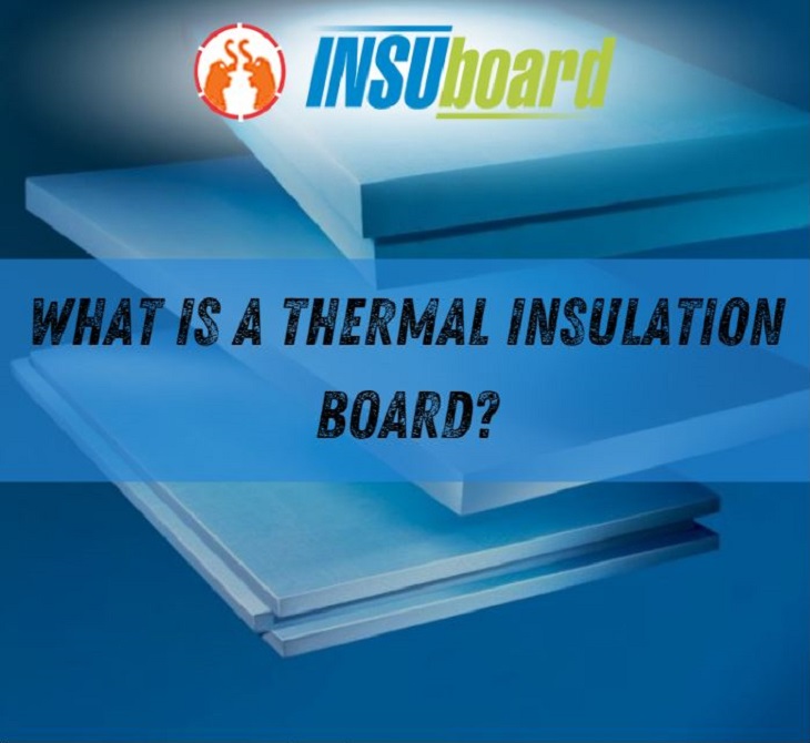 What is a Thermal Insulation Board?